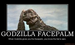 2003013-godzilla_facepalm_godzilla_facepalm_face_palm_epic_fail_demotivational_poster_1245384435.jpg 2003013-godzilla_facepalm_godzilla_facepalm_face_palm_epic_fail_demotivational_poster_1245384435.jpg