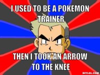 professor-oak-meme-generator-i-used-to-be-a-pokemon-trainer-then-i-took-an-arrow-to-the-knee-15e.jpg