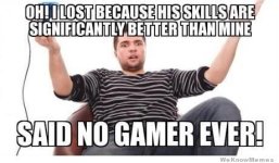said-no-gamer-ever-meme.jpg