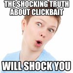 clickbait-will-shock-you-meme-e1447706401447.jpg clickbait-will-shock-you-meme-e1447706401447.jpg